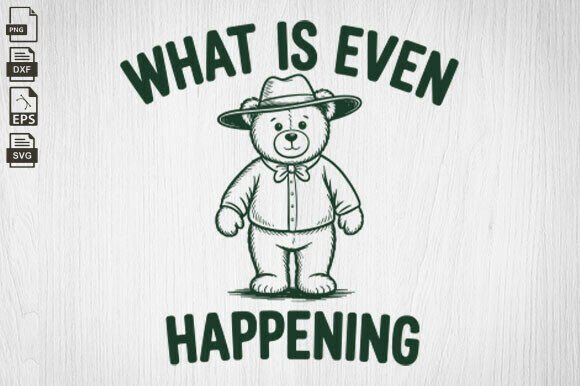 What is Even Happening, Retro Bear Svg Review